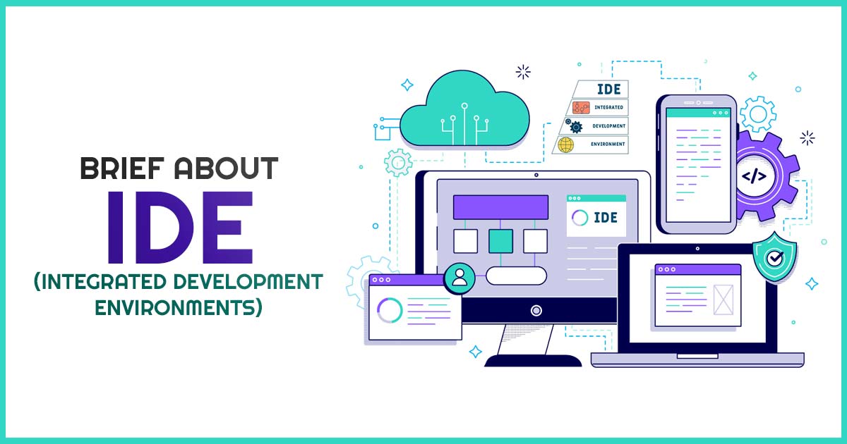 Integrated Development Environments (IDEs)